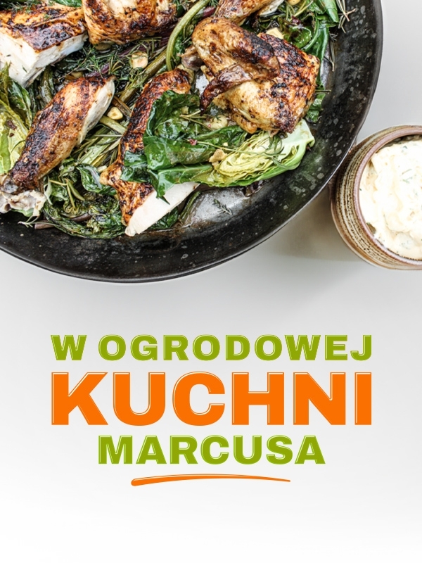 W ogrodowej kuchni Marcusa