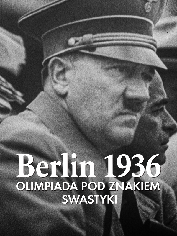 Berlin 1936. Olimpiada pod znakiem swastyki